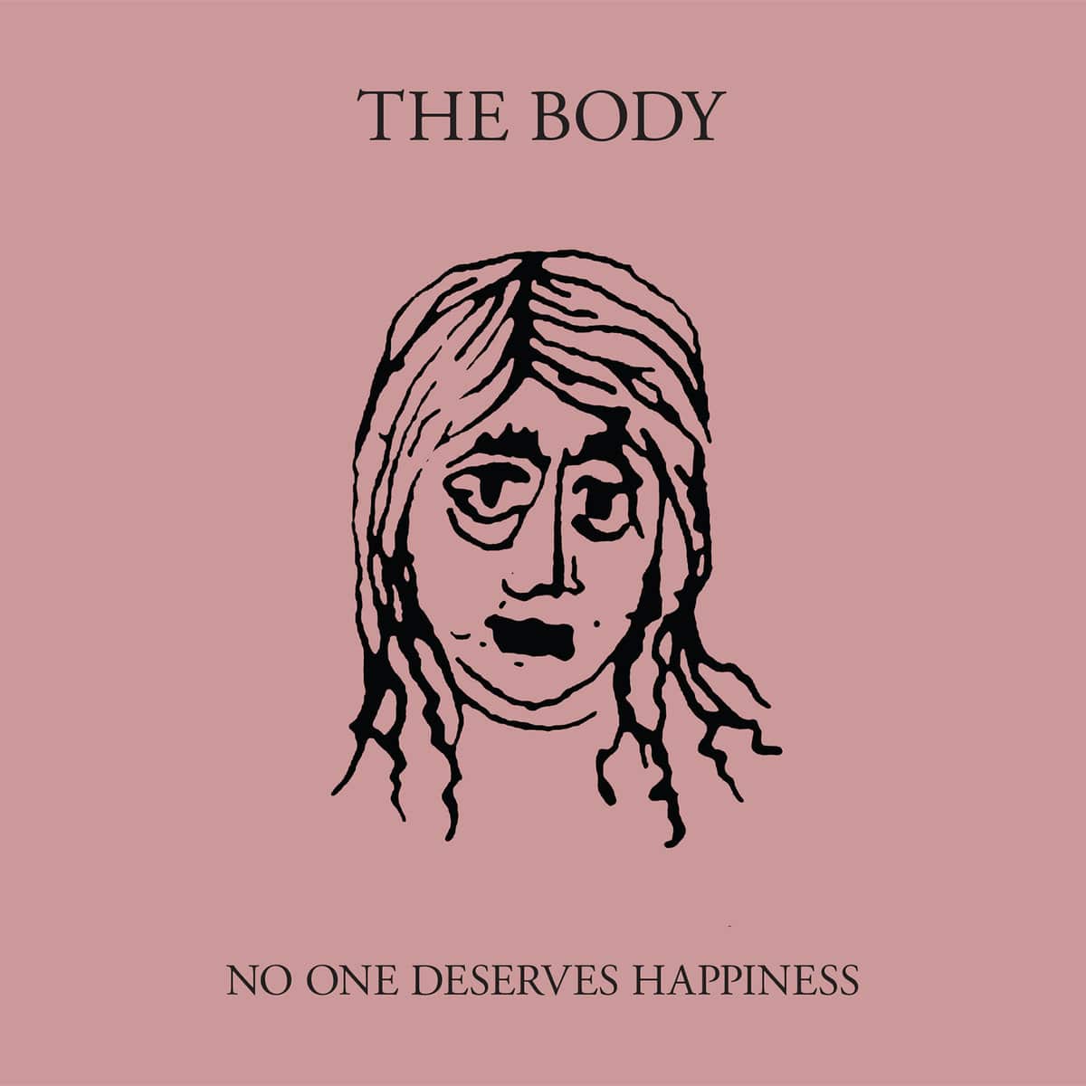 album cover The Body No One Deserves Happiness